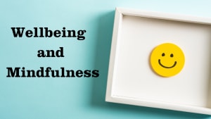 Wellbeing and Mindfulness