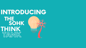 Introducing the SOHK Think Tank!