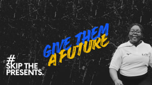 Skip The Presents - Give Them a Future